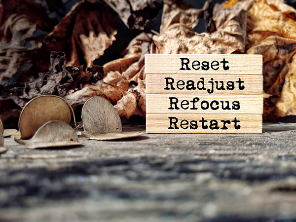 Reset, Readjust, Refocus, Restart